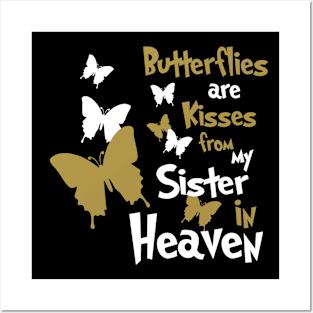 Butterflies Are Kisses From My Sister In Heaven Posters and Art